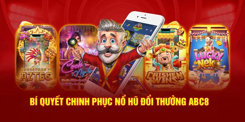 Bí quyết chinh phục nổ hũ đổi thưởng