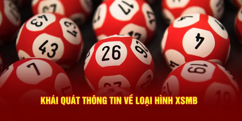 Khái quát thông tin về loại hình xổ số Miền Bắc 